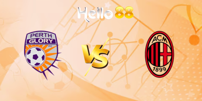 nhan dinh perth glory fc vs ac milan 5